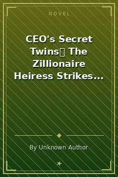 CEO's Secret Twins： The Zillionaire Heiress Strikes Back